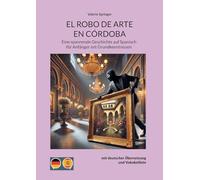 EL ROBO DE ARTE EN CÓRDOBA: Eine spannende Geschichte auf Spanisch für Anfänger mit Grundkenntnissen: 4