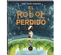El robot perdido: Un álbum ilustrado sobre la identidad, la autoestima y el valor de lo diferente: 14 (Àlbums Locomotora)