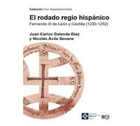 El Rodado Regio Hispanico: Fernando Iii De Leon Y Castilla (1230- 1252