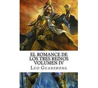El Romance de los tres reinos, Volumen IV: Cao Cao parte la flecha solitaria (Romance de los tres reinos - tapa blanda)