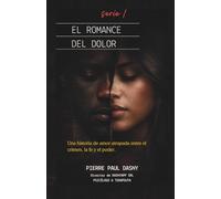EL ROMANCE DEL DOLOR: Una historia de amor atrapada entre el crimen, la fe y el poder.