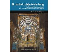 El romànic, objecte de desig: La fascinació del patrimoni des de la Renaixença fins a l'era digital (Camí Ral)