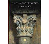 El románico aragonés. Mirar viendo (TEMAS)