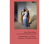 El Romanticismo: El espíritu de Bécquer y de Rosalía de Castro (Estudios de Literatura Española)