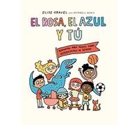 El rosa, el azul y tú: Respuestas Para Peques Sobre Estereotipos De Genero (Egalitè)