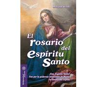 El rosario del Espíritu Santo: ¡Ven, Espíritu Santo! Ven por la poderosa intercesión de María, tu amadísima Esposa: 36 (Mesa y palabra)