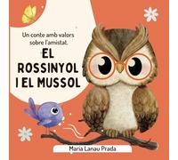 El Rossinyol i el Mussol: Un conte amb valors sobre l’amistat.
