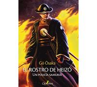 El rostro de Heizo. Un policía samurái (NOVELA HISTORICA Y AVENTURAS)