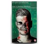 El rostro de la locura: Trilogía del psicópata adolescente II