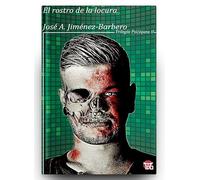 El rostro de la locura: Trilogía del psicópata adolescente II