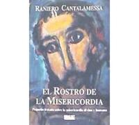 El rostro de la misericordia: Pequeño tratado sobre la misericordia divina y humana (Pastoral)