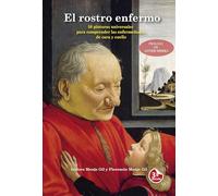 El rostro enfermo. 50 pinturas universales para comprender las enfermedades de cara y cuello.