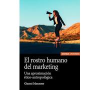 El rostro humano del marketing: Una aproximación ético-antropológica (Astrolabio Comunicación)
