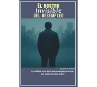 El rostro invisible del desempleo: La realidad atroz de lo que un despido provoca y que nadie se atreve a decir