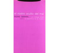El Rostro Oculto Del Mal. Una Teología Desde La Experiencia De Las Mujeres (ESTRUCTURAS Y PROCESOS - RELIGION)