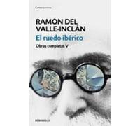 El Ruedo Ibérico (obras Completas Valle-inclán 5)