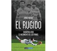 El rugido: Sudáfrica 1965 - El nacimiento de Los Pumas