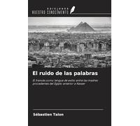 El ruido de las palabras: El francés como lengua de exilio entre las madres procedentes del Egipto anterior a Nasser