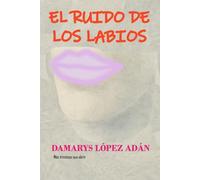 El ruido de los labios: Más tristezas que abrir
