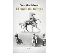 El ruido del tiempo | Ósip Mandelstam, Ernesto Hernández Busto