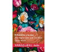 El Ruiseñor y la Rosa / The Nightingale and The Rose: Tranzlaty Español English