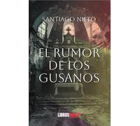 El Rumor De Los Gusanos