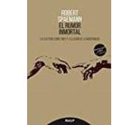 El Rumor Inmortal. La Cuestion Sobre Dios Y La Ilusion De La Modernida