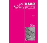 El Saber. Curso sobre Foucault (Tomo I) | Gilles Deleuze