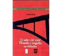 el saber del error: filosofia y tragedia en sofocles