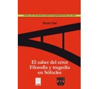 el saber del error: filosofia y tragedia en sofocles