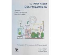 El Saber Hacer Del Frigorista. Montaje. Puesta En Servicio. Mante Nimi