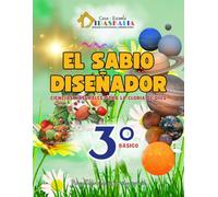 El Sabio Diseñador 3°: Ciencias naturales para la gloria de Dios