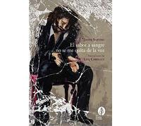 El sabor a sangre no se me quita de la voz (Narrativa Ilustrada)