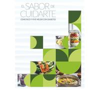 El Sabor De Cuidarte: Come rico y vive mejor con diabetes