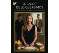 El Sabor De Lo Que Fuimos