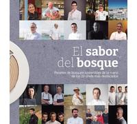 El sabor del bosque: Recetas de bosques sostenibles de la mano de los 20 chefs más destacados (OTROS TÍTULOS)