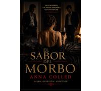 El sabor del morbo: Una mujer…que encuentra la pasión entre dos hombres. El sabor del sexo…hará que abra la mente y descubra las distintas maneras de experimentar el morbo y el vicio.