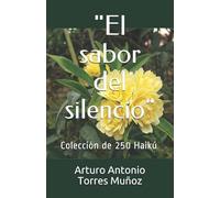 "El sabor del silencio": Colección de 250 Haikú