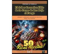 El Sabor Inconfundible de la Carne de Res Bajo el Fuego VOL. 1