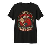 El Saco de Papá Noel Tan Grande Solo llega una Vez al año Camiseta Premium