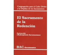 El sacramento de la redención. Instrucción "Redemptionis sacramentum" (DOCUMENTOS)