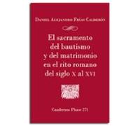 El sacramento del bautismo y del matrimonio en el rito romano del siglo X al XVI