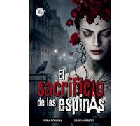 El sacrificio de las espinas: 1 (Saga El Prisma)