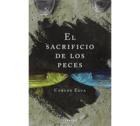 El sacrificio de los peces: 2 (Narrativa)