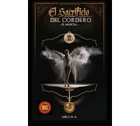 El Sacrificio del Cordero: El Musical