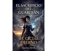 El Sacrificio del Guardián: 1 (El Ciclo Eterno)