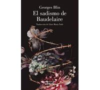 El sadismo de Baudelaire (ENSAYO)