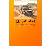 EL SAFARI: UN SUEÑO HECHO REALIDAD