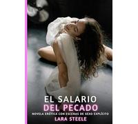 El Salario del Pecado: Novela Erótica con Escenas de Sexo Explícito para Adultos: 250
