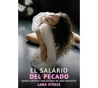 El Salario del Pecado: Novela Erótica con Escenas de Sexo Explícito para Adultos: 250